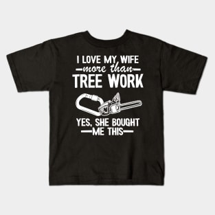 Tree Work Dad Funny Arborist Gift Father's Day Kids T-Shirt